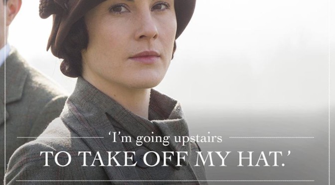 I'm going upstairs to take off my hat - Mary (DA S5 E1)