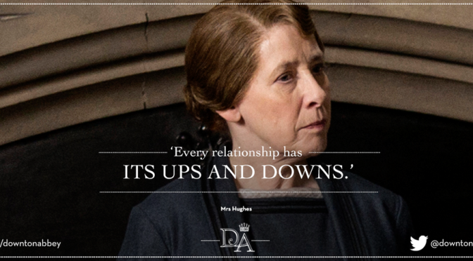Every relationship has its ups and downs - Mrs. Hughes (DA S5 E2)